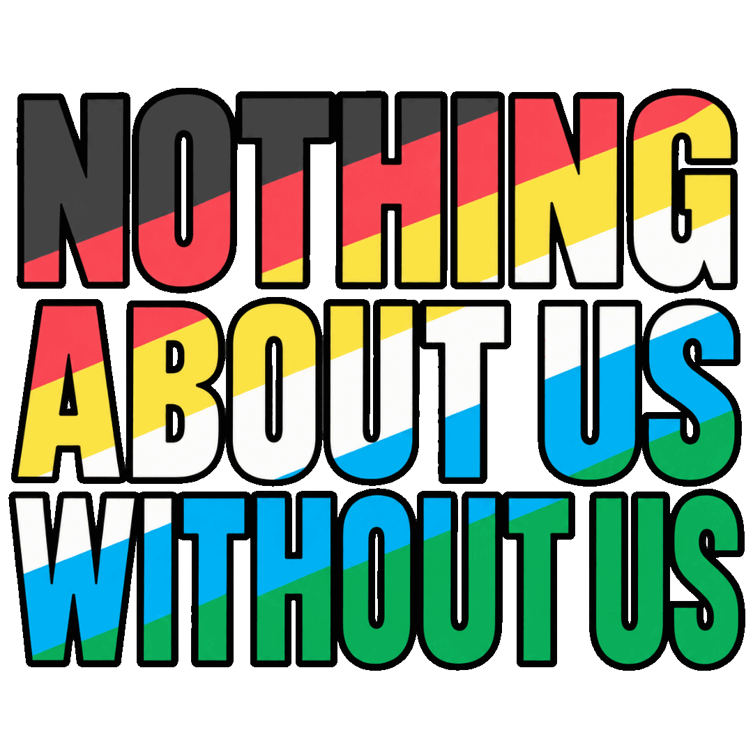 Nothing About Us Without Us